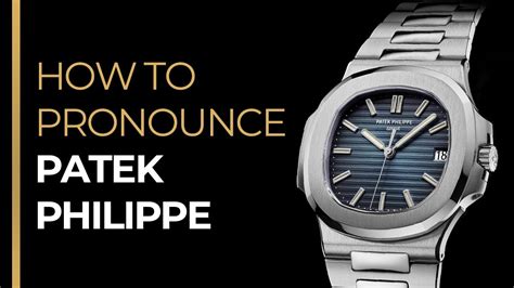 how to pronounce patek philippe watch|how do you pronounce longines.